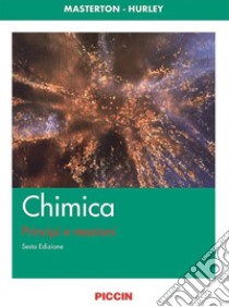 Chimica. Principi e reazioni libro di Masterton William L.; Hurley Cecile N.