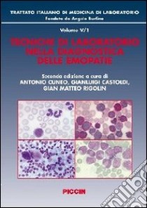Trattato italiano di medicina di laboratorio. Vol. 5/1: Tecniche di laboratorio nella diagnostica delle emopatie libro di Cuneo A. (cur.); Castoldi G. (cur.); Rigolin G. M. (cur.)