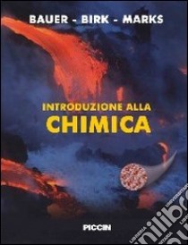 Introduzione alla chimica. Un approccio concettuale libro di Bauer Richard; Birk James P.; Marks Pamela