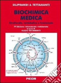 Biochimica medica. Strutturale, metabolica e funzionale libro di Siliprandi Noris - Tettamanti Guido