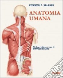 Anatomia umana libro di Saladin Kenneth S.; De Caro R. (cur.)