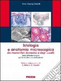 Istologia e anatomia microscopica dei mammiferi domestici e degli uccelli libro di Liebich Hans-Georg
