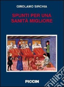 Spunti per una sanità migliore libro di Sirchia Girolamo