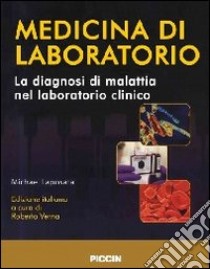 Medicina di laboratorio. La diagnosi di malattia nel laboratorio clinico libro di Laposata Michael; Verna R. (cur.)