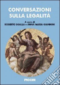 Conversazioni sulla legalità libro di Sgalla R. (cur.); Giannini M. (cur.)