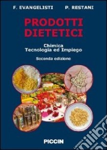 Prodotti dietetici. Chimica, tecnologia e impiego libro di Evangelisti F.; Restani Patrizia