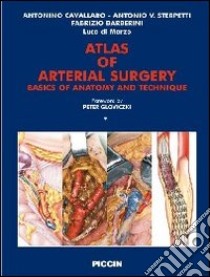 Atlas of arterial surgery libro di Cavallaro Antonio; Sterpetti Antonio V.; Barberini Fabrizio