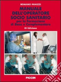 Manuale dell'operatore socio sanitario. Per la formazione di base e complementare libro di Panizzi Romano