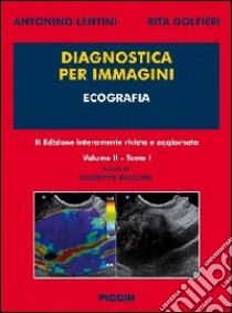 Diagnostica per immagini. Vol. 2/1: Ecografia libro di Lentini Antonino; Golfieri Rita