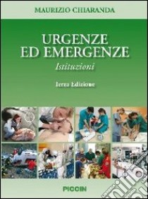 Urgenze ed emergenze. Istituzioni libro di Chiaranda Maurizio