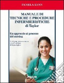 Manuale di tecniche e procedure infermieristiche di Taylor libro di Lynn Pamela