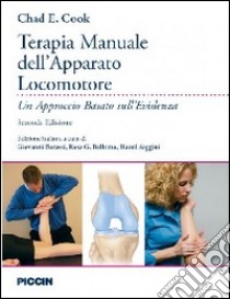 Terapia manuale dell'apparato locomotore. Un approccio basato sull'evidenza libro di Cook Chad E.; Barassi G. (cur.); Bellomo R. (cur.); Saggini R. (cur.)