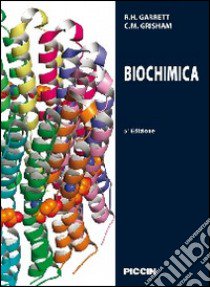 Biochimica libro di Garrett Reginald H.; Grisham Charles M.