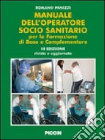 Manuale dell'operatore socio sanitario. Per la formazione di base e complementare libro di Panizzi Romano