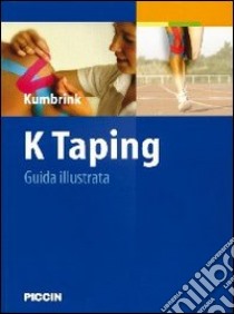 K-taping. Guida illustrata libro di Kumbrink Birgit