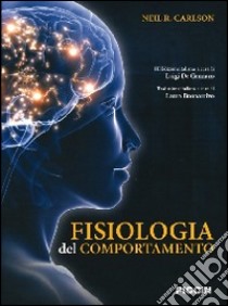 Fisiologia del comportamento libro di Carlson Neil R.