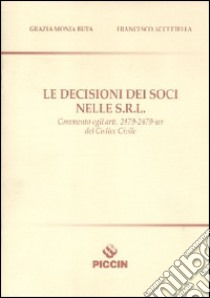 Le decisioni dei soci nelle S.R.L. libro di Buta Grazia M.; Accettella Francesco