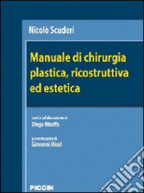 Manuale di chirurgia plastica, ricostruttiva ed estetica libro di Scuderi Nicolò