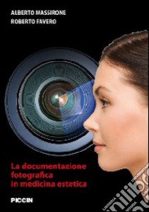 La documentazione fotografica in medicina estetica libro di Massirone Alberto