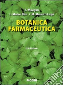 Botanica Farmaceutica libro di Maugini Elena; Maleci Bini Laura; Mariotti Lippi Marta