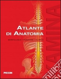 Atlante di anatomia. Morfologia, funzione, clinica libro di Kamina Pierre