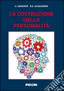 La costruzione della personalità libro di Gennaro Accursio; Scagliarini Roberta G.