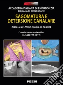 Sagomatura e detersione canalare libro di Plotino Gianluca; Grande Nicola Maria