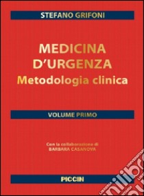 Medicina d'urgenza. Metodologia clinica. Vol. 1 libro di Grifoni Stefano