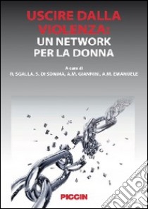 Uscire dalla violenza. Un network per la donna libro