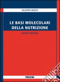 Basi molecolari della nutrizione libro di Arienti Giuseppe