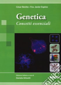 Genetica. Concetti essenziali libro di Jiménez César Benito; Nuño Francisco Javier Espino; Ghisotti D. (cur.)