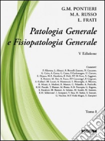 Patologia generale e fisiopatologia. Vol. 1 libro di Pontieri Giuseppe M.; Russo M. A.; Frati L.