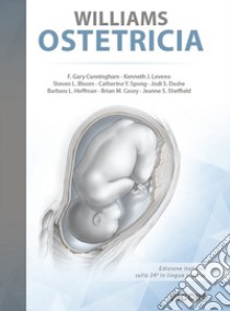 Williams Ostetricia libro di Cunningham F. Gary; Leveno Kenneth J.; Bloom Steven L.