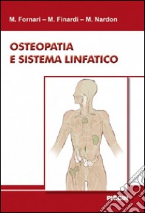 Osteopatia e sistema linfatico libro di Fornari M.; Finardi M.; Nardon M.