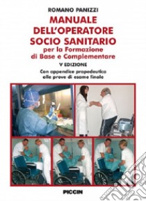 Manuale dell'operatore socio sanitario. Per la formazione di base e complementare libro di Panizzi Romano