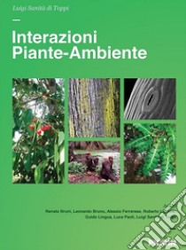 Interazioni piante-ambiente libro di Sanità Di Toppi Luigi