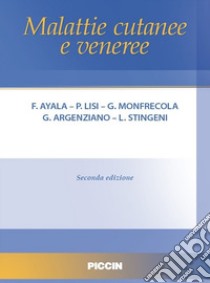 Malattie cutanee e veneree libro di Ayala Fabio; Lisi Paolo; Monfrecola Giuseppe