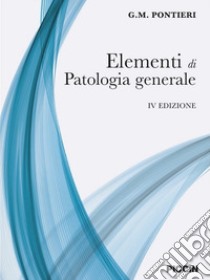 Elementi di patologia generale libro di Pontieri G. M.