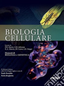 Biologia cellulare libro di Raven Peter H.; Johnson G. B.; Mason K. A.; Bonaldo P. (cur.); Braghetta P. (cur.)