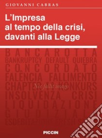 L'impresa al tempo della crisi, davanti alla legge libro di Cabras Giovanni