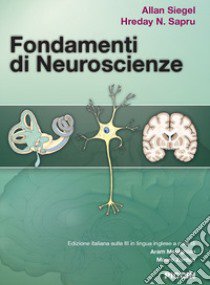 Fondamenti di neuroscienze libro di Siegel Allan; Sapru Hreday N.; Megighian A. (cur.); Zordan M. (cur.)