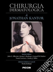 Chirurgia dermatologica libro di Kantor Jonathan; Zerbinati N. (cur.)