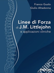 Linee di forza di J.M. Littlejohn e applicazioni cliniche libro di Guolo Franco; Altadonna Giulio