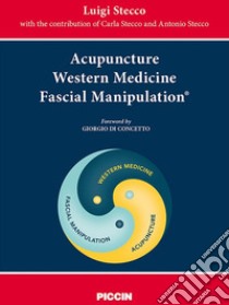 Acupuncture libro di Stecco Luigi; Stecco Carla; Stecco Antonio