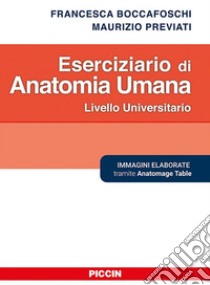 Eserciziario di anatomia umana libro di Boccafoschi Francesca; Previati Maurizio