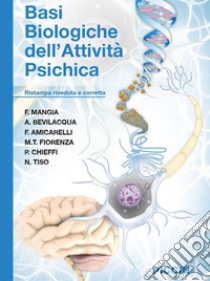 Basi biologiche dell'attività psichica libro di Mangia F.; Bevilacqua A.; Amicarelli F.