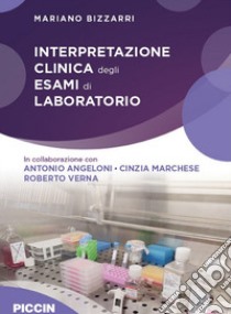 Interpretazione clinica degli esami di laboratorio libro di Bizzarri Mariano