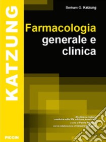 Farmacologia generale e clinica libro di Katzung Bertram G.; Preziosi P. (cur.)