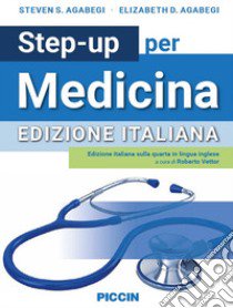 Step-up per medicina libro di Agabegi Stevens S.; Agabegi Elizabeth D.; Vettor R. (cur.)