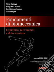 Fondamenti di biomeccanica. Equilibrio, movimento e deformazione libro di Özkaya Nihat; Nordin Margareta; Goldsheyder David